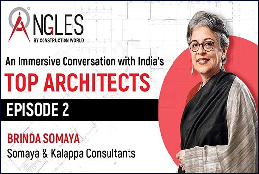 ANGLES - A deep dive with India's Top Architects | Brinda Somaya | Ep 2 | Construction World